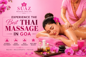 Discover Best Thai Massage in Goa | Suaz Russian Thai Spa Goa